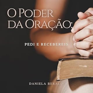 O Poder da Oração Audiolivro Por Daniela Beraldo capa