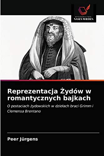 Reprezentacja Żydów w romantycznych bajkach (Polish Edition)