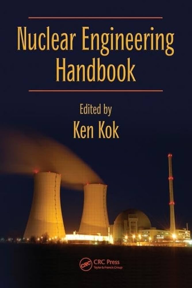 Nuclear Engineering Handbook (Mechanical and Aerospace Engineering