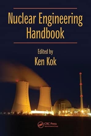 Nuclear Engineering Handbook (Mechanical and Aerospace Engineering Series) book cover