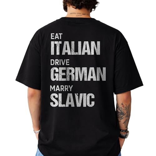 Eat Italian Drive German Marry Slavic Shirt – Funny Driver Meme Shirts in Multiple Styles | Humor Driver Quote Jokes T-Shirt, Funny Mens Shirt, Humorous Culture Gift for Men