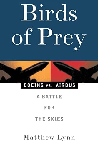 Birds of Prey: Boeing vs. Airbus: A Battle for the Skies Paperback โ April 14, 1998