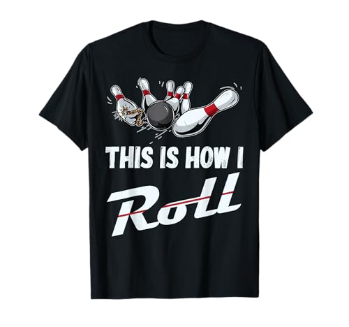 This Is How I Roll Funny Bowling Team Shirts Men Women Kids T-Shirt