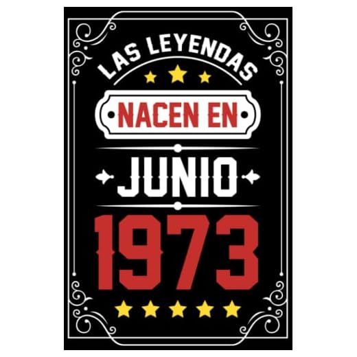 Las leyendas nacen en junio 1973: Regalo de cumpleaños perfecto para hombres, mujeres, niños, cita positiva, libreta de humor, diario, libro... idea original feliz cumpleaños