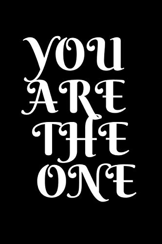 You Are The One: Motivational Notebook, Journal, Diary (110 Pages, Blank, 6 x 9)