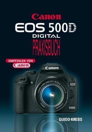Preisvergleich Produktbild Canon EOS 500D: Digital Praxisbuch