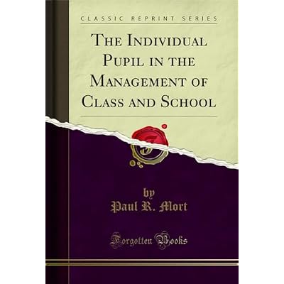 The Individual Pupil in the Management of Class and School