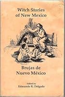 Witch Stories of New Mexico: Folklore of New Spain / Brujas de Nuevo Mexico: Folklore de la Nueva Espana B006SKJNP4 Book Cover