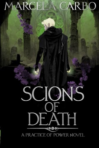 Scions of Death: A Dark Epic Fantasy (The Practice of Power)
