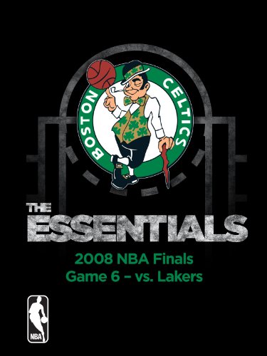 NBA The Essentials: Boston Celtics 2008 NBA Finals Game 6 vs. Lakers