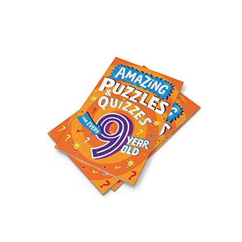 Amazing Puzzles and Quizzes for Every 9 Year Old: A new children’s illustrated quiz, puzzle and acti
