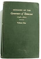 Messages of the Governors of Tennessee, 1796-1821, Volume One B000E7RTLM Book Cover