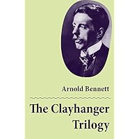 The Clayhanger Trilogy