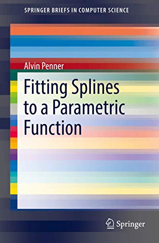 Fitting Splines to a Parametric Function (SpringerBriefs in Computer Science) view 2