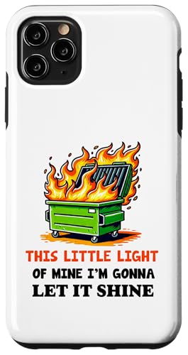 this little light of mine dumpster fire ItBX[N X}zP[X iPhone 11 Pro Max p