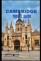 CAMBRIDGE TRAVEL GUIDE 2025 (Roam Free 2025: A Global Travel Guide) B0F6DD3W1M Book Cover
