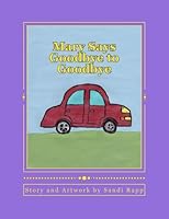 Mary Says Goodbye to Goodbye 0993962432 Book Cover