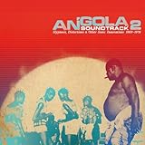 Angola Soundtrack 2 - Hypnosis, Distortions & other Sonic Innovations 1969-1978