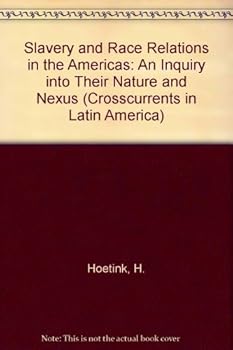 Paperback Slavery and race relations in the Americas;: Comparative notes on their nature and nexus (Crosscurrents in Latin America) Book