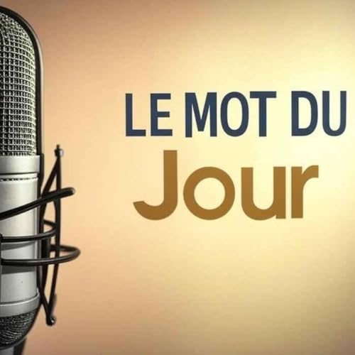 OUVRIR - Le Mot du Jour #148 Podcast Por  arte de portada