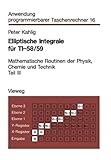 ti-58 calculator manual  Elliptische Integrale für Ti-58, 59: Mathematische Routinen der Physik, Chemie und Technik Teil III (Anwendung programmierbarer Taschenrechner, 16, Band 16)