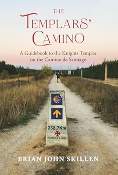 Hardcover The Templars' Camino: A Guidebook to the Knights Templar on the Camino de Santiago Book