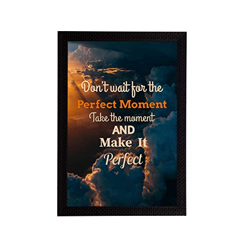 Image of eCraftIndia inchDon't Wait For The Perfect Moment Take The Moment And Make It Perfect Motivational Quote Painting Digital Printed Wall Art For Living Room, Study Room, Home, Office Decor