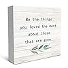 SRADMO Be the Things You Loved the Most About Those That are Gone Wood Box Sign Desk Decor Rustic Bereavement Memorial Wooden Block Box Sign Decoration For Home Living Room Shelf Table Decor