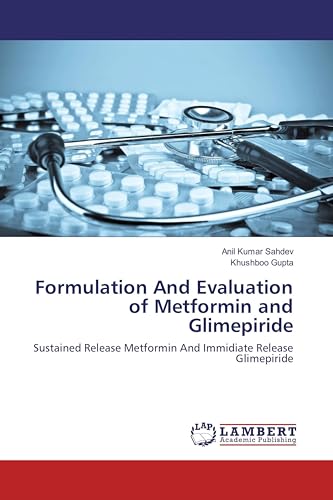 Formulation And Evaluation of Metformin and Glimepiride: Sustained Release Metformin And Immidiate Release Glimepiride