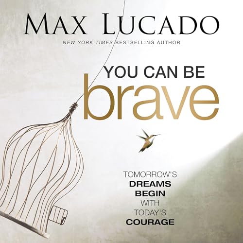 You Can Be Brave Audiolibro Por Max Lucado arte de portada
