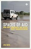 Spaces of Aid: How Cars, Compounds and Hotels Shape Humanitarianism by Lisa Smirl (12-Mar-2015) Paperback