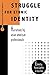 Struggle for Ethnic Identity: Narratives by Asian American Professionals (Volume 4) (Critical Perspectives on Asian Pacific Americans (4))
