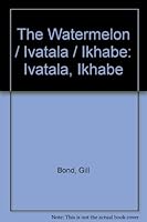 The Watermelon Ivatala, Ikhabe 086486289X Book Cover