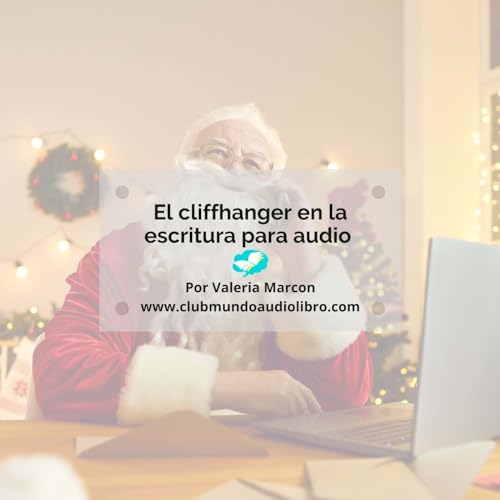 Episodio 135 | El cliffhanger en la escritura para audio