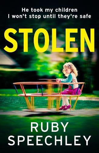 Stolen: A gripping psychological thriller filled with family secrets from Ruby Speechley
