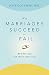 Why Marriages Succeed or Fail: And How You Can Make Yours Last