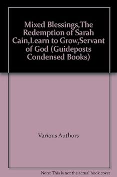Unknown Binding Mixed Blessings,The Redemption of Sarah Cain,Learn to Grow,Servant of God (Guideposts Condensed Books) Book