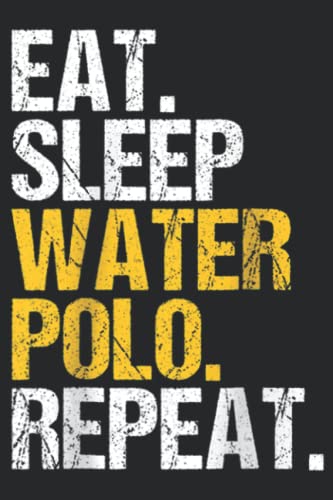 Eat Sleep Water Polo Repeat Treading Water Eggbeater Kick Raglan Baseball Quote: Lined Journal Notebook To Do Schedule, Medium 6x9 Inches, 120 Pages, Printed Cover