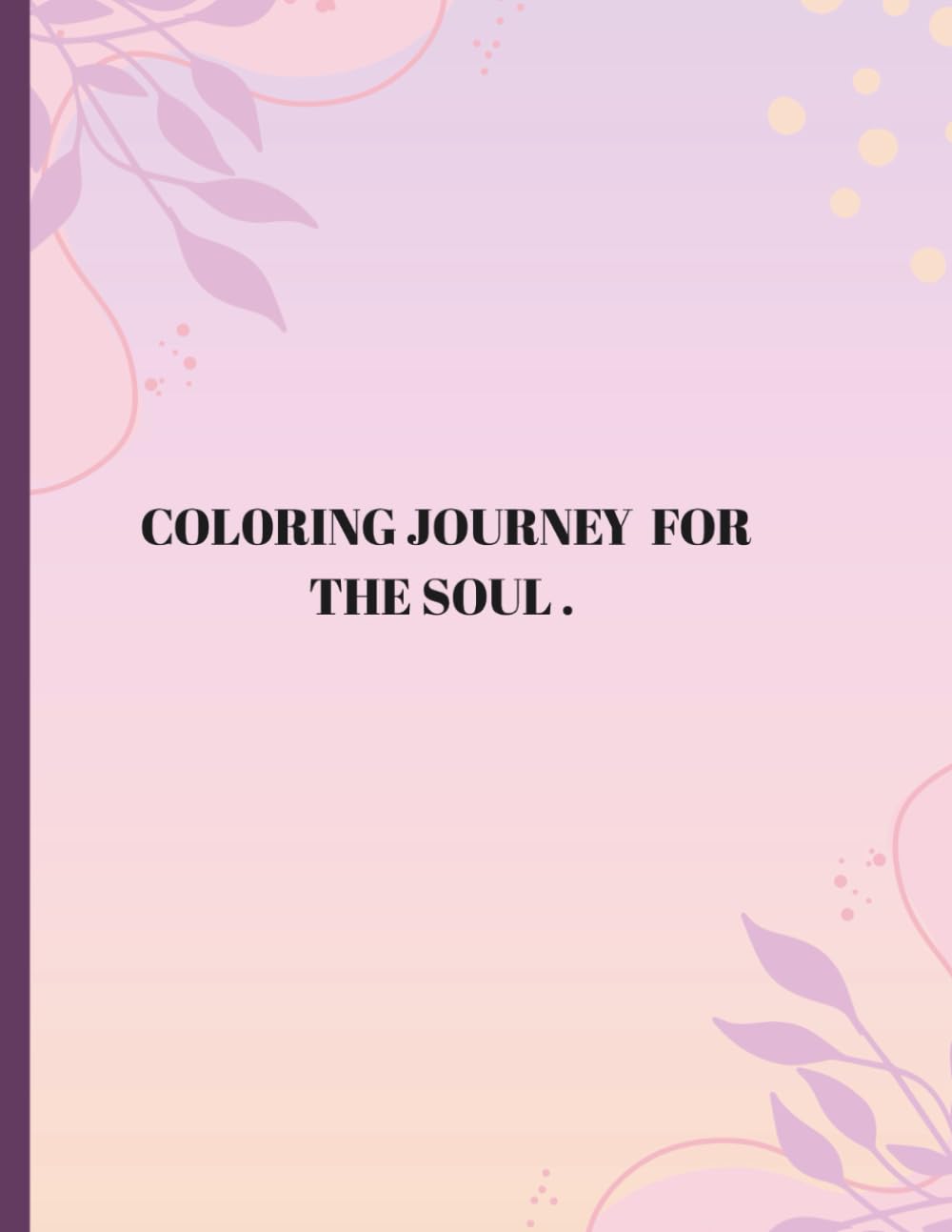COLORING JOURNEY FOR THE SOUL.