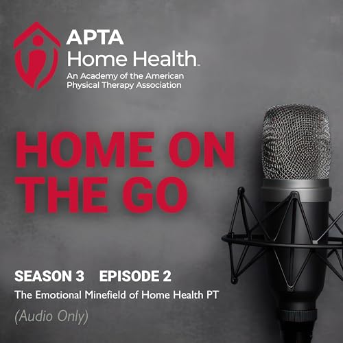 The Emotional Minefield of Home Health PT