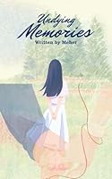 Undying memories B0F5NBWCPX Book Cover