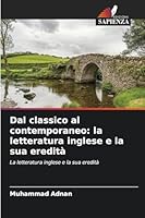 Dal classico al contemporaneo: la letteratura inglese e la sua eredità 6209099653 Book Cover