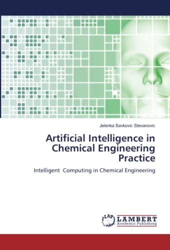 Artificial Intelligence in Chemical Engineering Practice: Intelligent Computing in Chemical