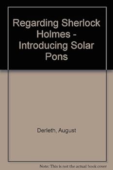 Regarding Sherlock Holmes - Introducing Solar Pons