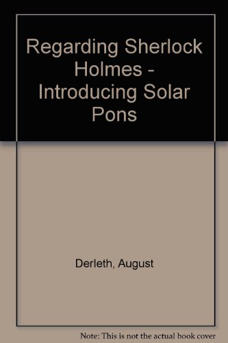 Regarding Sherlock Holmes - Introducing Solar Pons 0523406347 Book Cover