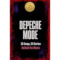 DEPECHE MODE | 25 Songs. 25 Stories