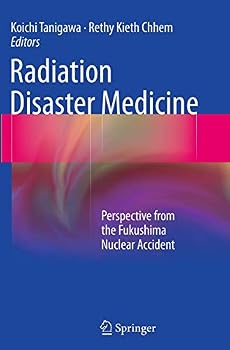 Paperback Radiation Disaster Medicine: Perspective from the Fukushima Nuclear Accident Book