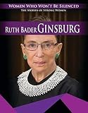 Ruth Bader Ginsburg (Women Who Won't Be Silenced: The Stories of Strong Women)