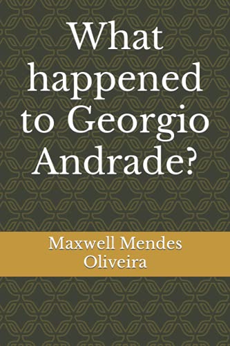 What happened to Georgio Andrade?