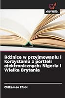 Róznice w przyjmowaniu i korzystaniu z portfeli elektronicznych: Nigeria i Wielka Brytania 620928809X Book Cover